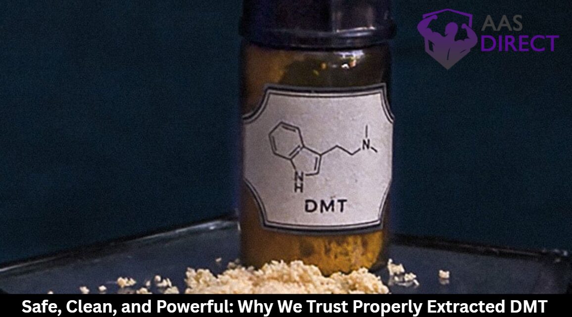 Safe, Clean, and Powerful: Why We Trust Properly Extracted DMT