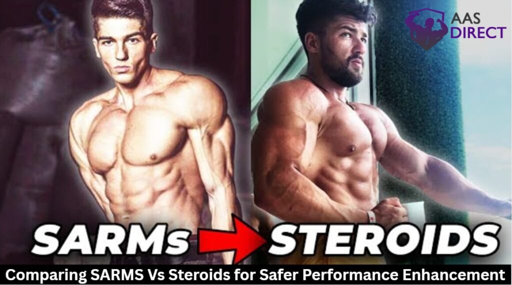 Comparing SARMS Vs Steroids for Safer Performance Enhancement