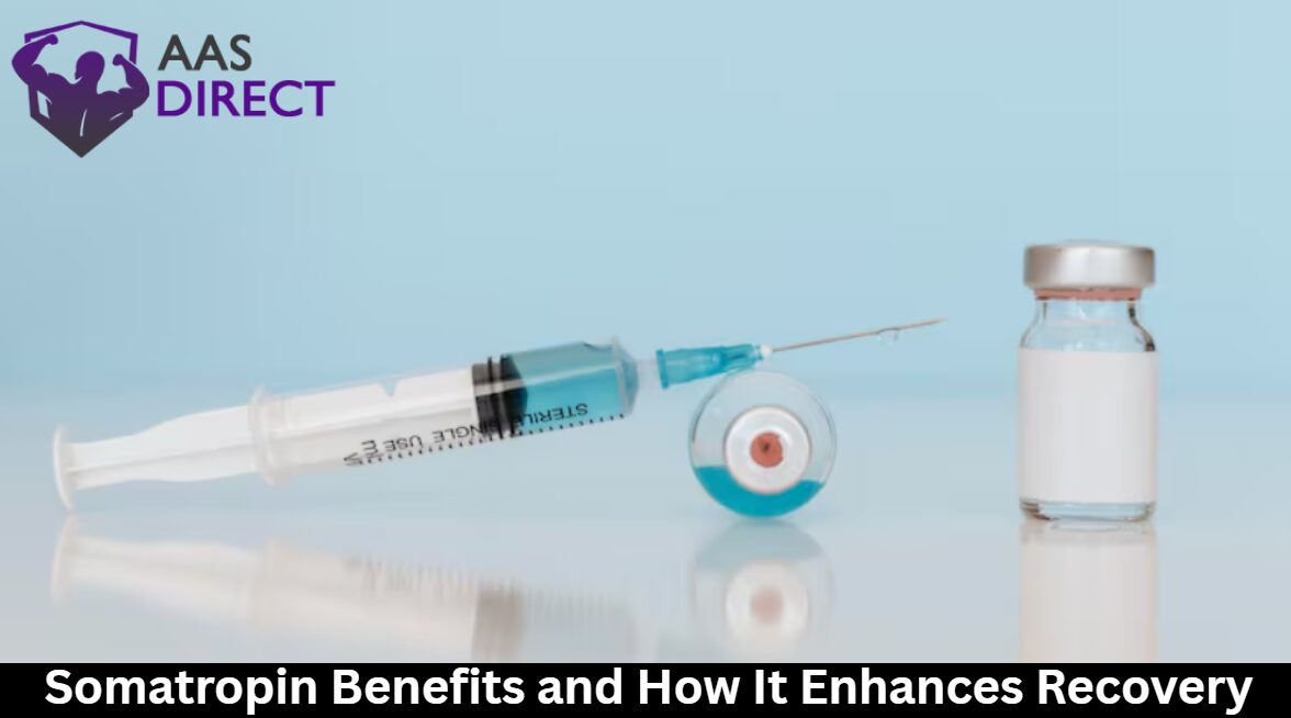 Somatropin Benefits and How It Enhances Recovery