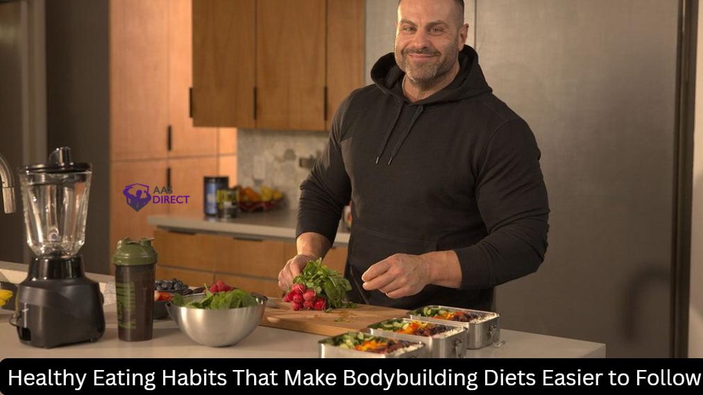 Healthy Eating Habits That Make Bodybuilding Diets Easier to Follow