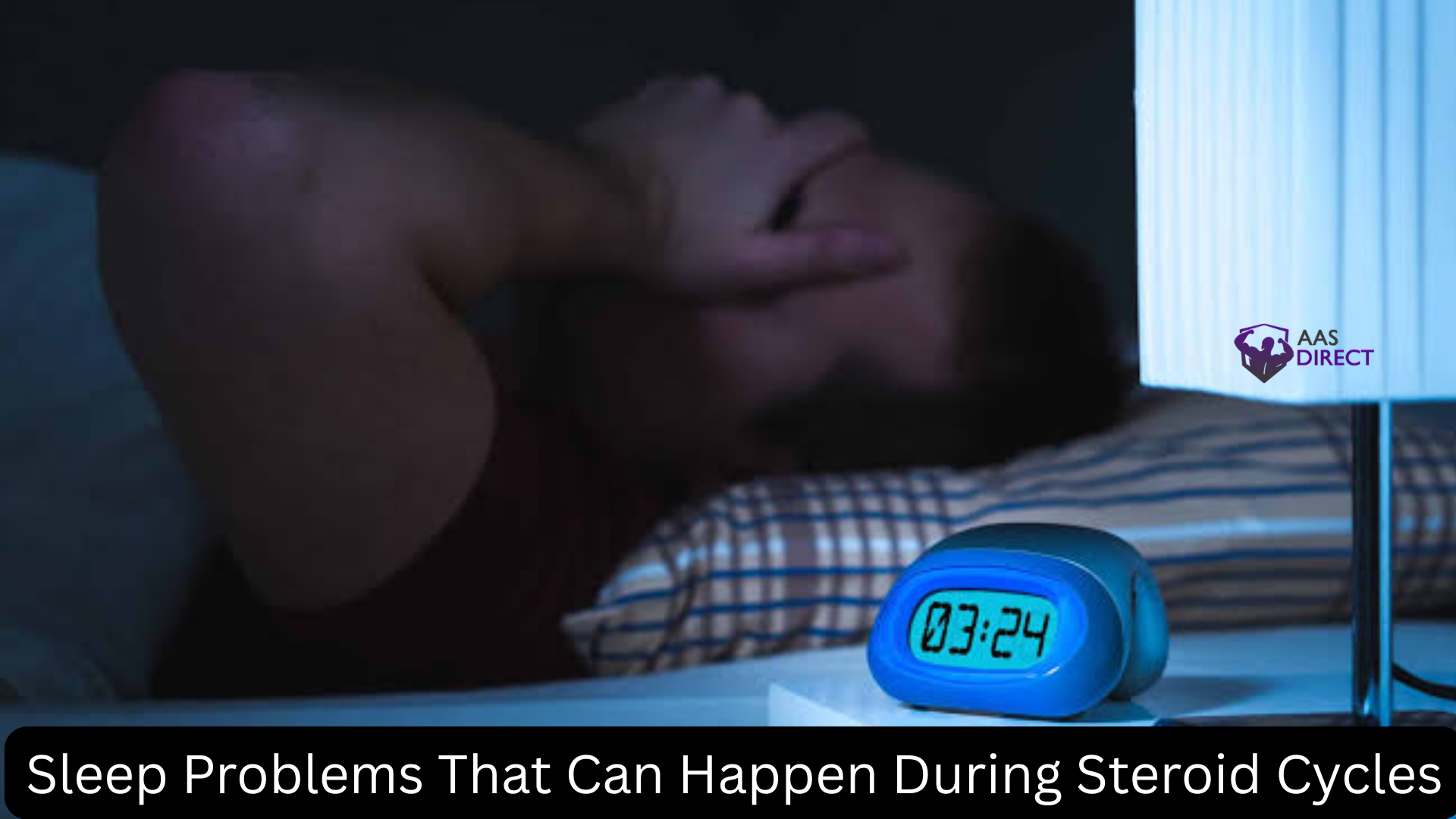Sleep Problems That Can Happen During Steroid Cycles